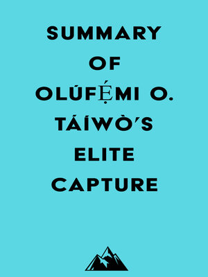 cover image of Summary of Olúfẹ́mi O. Táíwò's Elite Capture